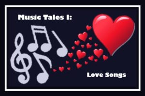 Music Tales I: Love Songs