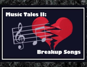 Music Tales II: Breakup Songs